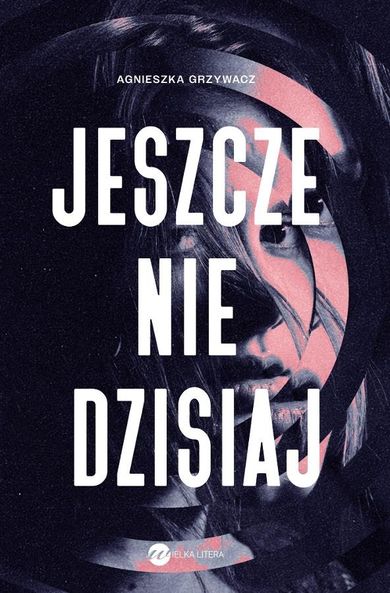Jeszcze nie dzisiaj