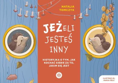 Jeżeli jesteś inny. Historyjka o tym, jak kochać siebie za to, jakim się jest