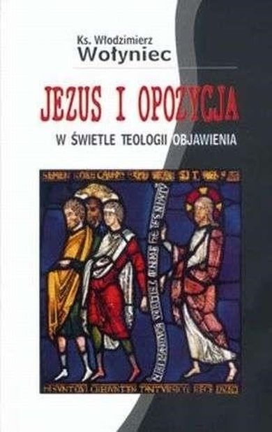 Jezus i opozycja w świetle teologii. Objawienia