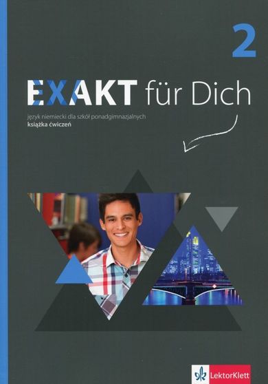Język niemiecki. Exakt fur Dich 2. Ćwiczenia. Liceum/technikum