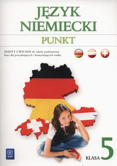 Język niemiecki. Punkt 5. Zeszyt ćwiczeń. Kurs dla początkujących i kontynuujących naukę, Szkoła podstawowa, WSiP