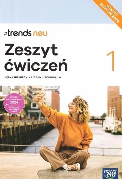 Język niemiecki. #trends neu 1. Zeszyt ćwiczeń liceum i technikum. Edycja 2024