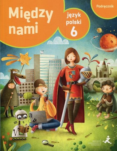 Język polski. Między nami. Podręcznik z multiPodręcznikiem. Szkoła podstawowa. Klasa 6