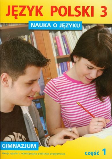 Język polski. Nauka o języku. Ćwiczenia. Część 1 Gimnazjum. Klasa 3
