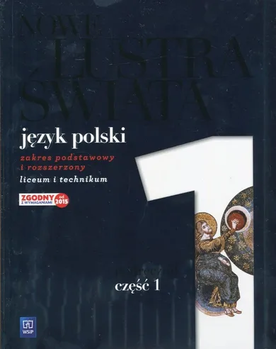 Język polski. Nowe Lustra świata. Podręcznik. Część 1. Zakres podstawowy i rozszerzony. Liceum i technikum. Klasy 1-3