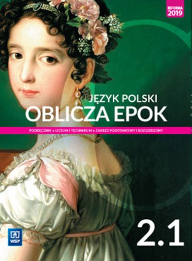 Język polski. Oblicza epok. Podręcznik 2. Część 1 liceum i technikum. Zakres podstawowy i rozszerzony