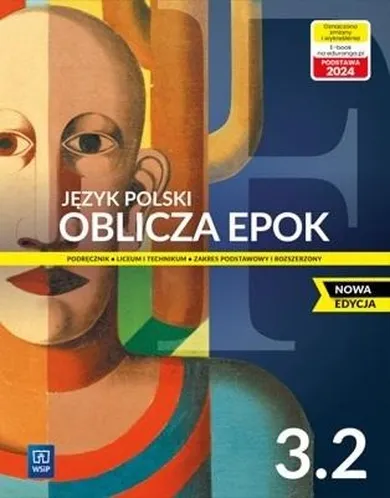 Język polski. Oblicza epok. Podręcznik 3. Część 2 liceum i technikum.. Zakres podstawowy i rozszerzony. Edycja 2024