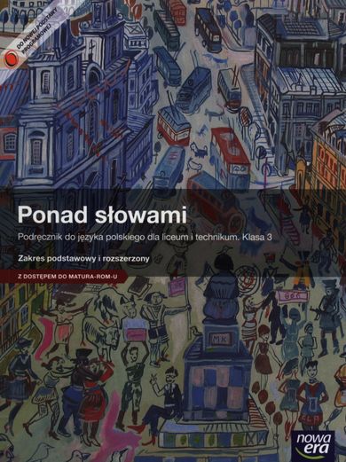Język polski. Ponad słowami. Podręcznik z dostępem do Matura-ROM-u. Klasa 3. Zakres podstawowy i rozszerzony. Szkoły ponadgimnazjalne