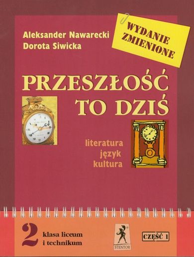 Język polski. Przeszłość To Dziś. Podręcznik. Część 1. Liceum. Klasa 2