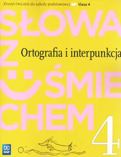 Język polski. Słowa z uśmiechem - Ortografia i interpunkcja. Ćwiczenia. Szkoła podstawowa. Klasa 4