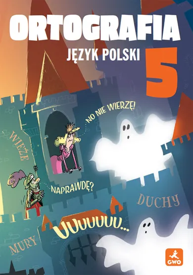 Język Polski SP 5. Ortografia. Zasady i ćwiczenia