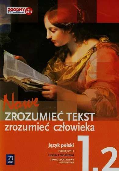 Język polski. Zrozumieć tekst, zrozumieć człowieka. Podręcznik. Część 2. Zakres podstawowy i rozszerzony. Liceum i technikum. Klasa 1