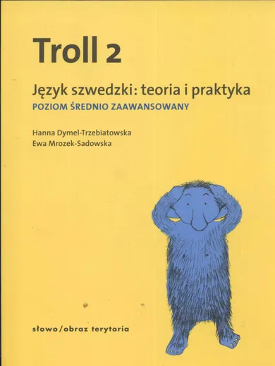 Język szwedzki. Troll 2. Teoria i praktyka. Poziom średnio-zaawansowany