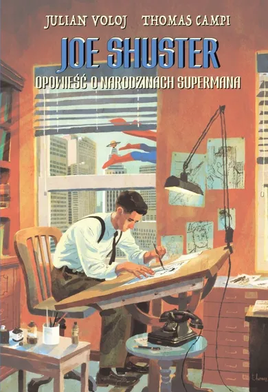 Joe Shuster. Opowieść o narodzinach Supermana