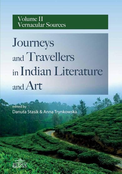 Journeys and Travellers in Indian Literature and Art. Volume II. Vernacular Sources