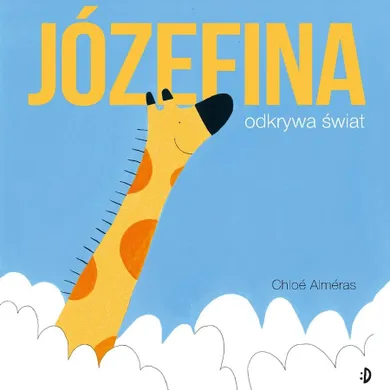 Józefina odkrywa świat