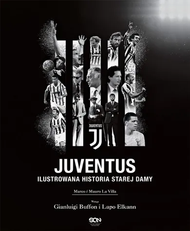 Juventus. Ilustrowana historia Starej Damy