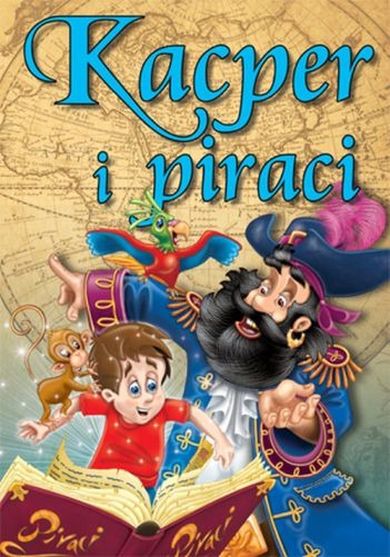 Kacper i piraci. Bajki dla dzieci