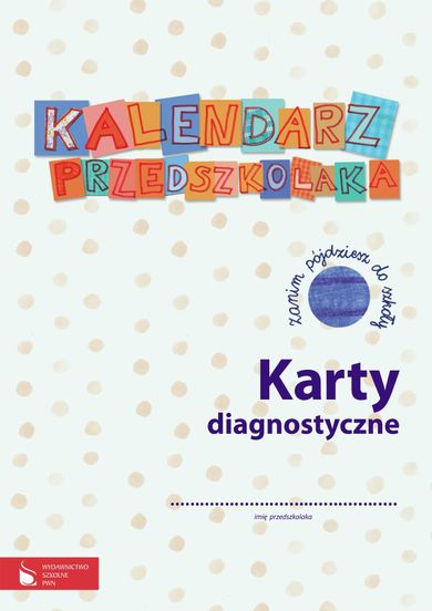 Kalendarz przedszkolaka. Karty diagnostyczne