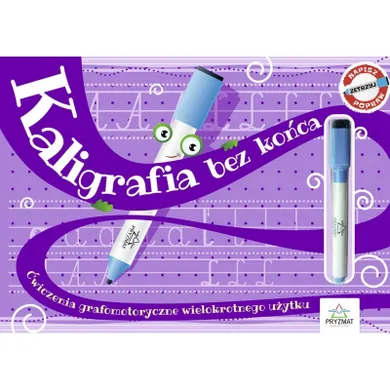 Kaligrafia bez końca. Ćwiczenia grafomotoryczne wielokrotnego użytku. Część 1