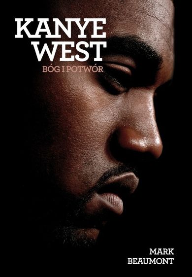 Kanye West. Bóg i potwór