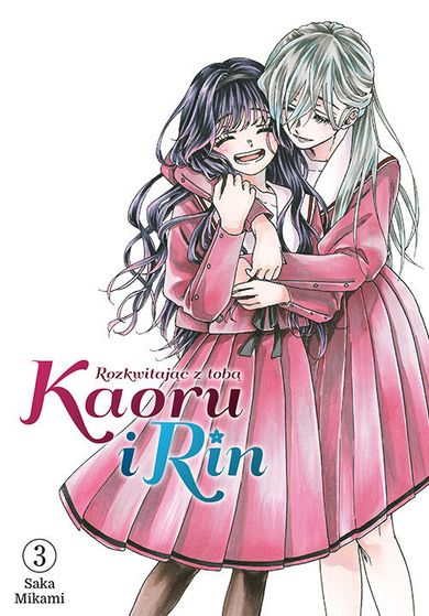 Kaoru i Rin. Rozkwitając z tobą. Tom 3