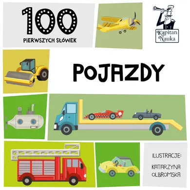 Kapitan Nauka. 100 pierwszych słówek. Pojazdy