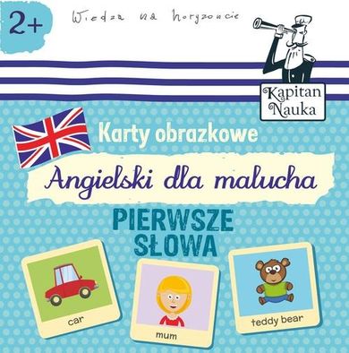 Kapitan Nauka. Karty obrazkowe. Angielski dla malucha. Pierwsze słowa. Ilustrowane karty do wczesnej nauki języka angielskiego dla dzieci