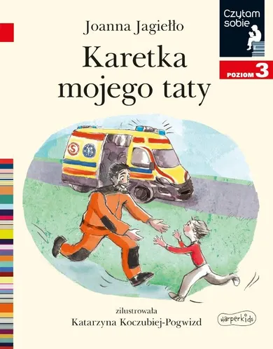 Karetka mojego taty. Poziom 3. Czytam sobie
