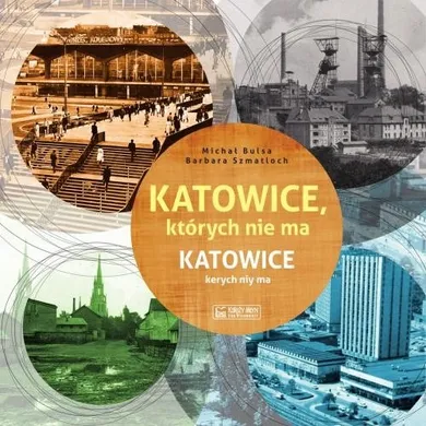 Katowice, których nie ma