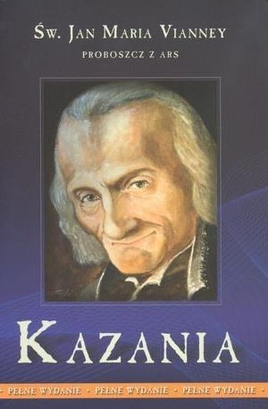 Kazania - proboszcz z Ars. Tom 1. Vianney