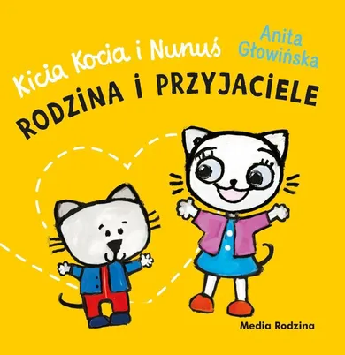 Kicia Kocia i Nunuś. Rodzina i przyjaciele
