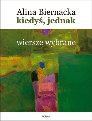 Kiedyś jednak. Wiersze wybrane