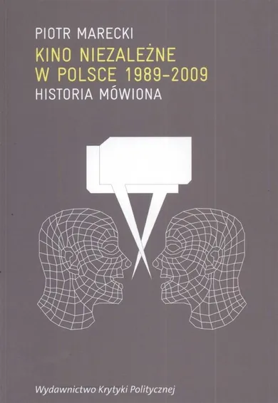 Kino Niezależne w Polsce 1989-2009