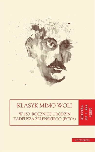 Klasyk mimo woli. W 150. rocznicę urodzin Tadeusza Żeleńskiego