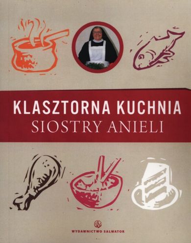 Klasztorna kuchnia siostry Anieli