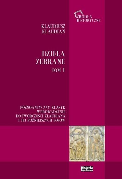 Klaudiusz Klaudian. Dzieła zebrane. Tom 1