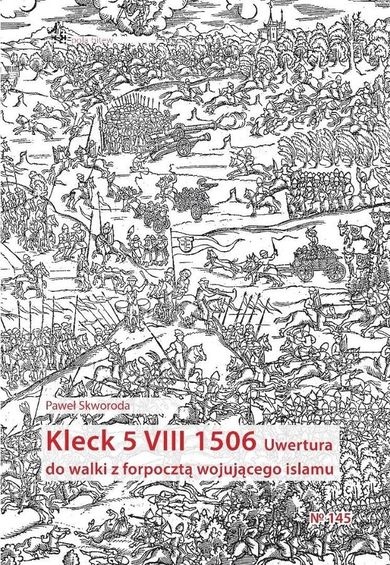 Kleck 5 VIII 1506. Uwertura do walki z forpocztą