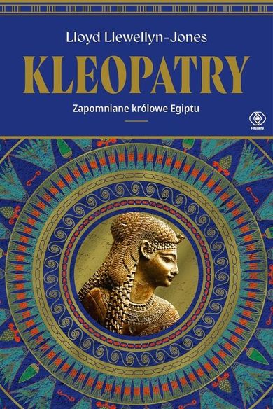 Kleopatry. Zapomniane królowe Egiptu