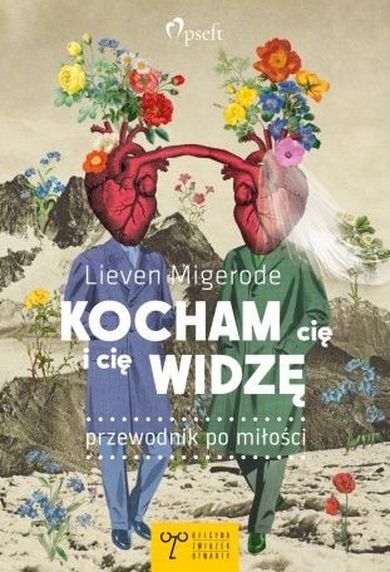 Kocham cię i cię widzę. Przewodnik po miłości