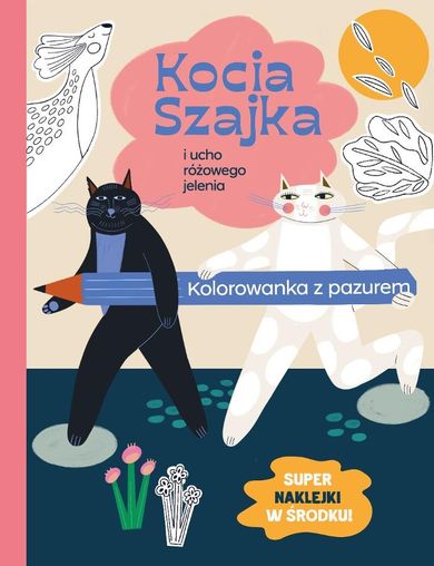 Kocia Szajka i ucho różowego jelenia. Kolorowanka z pazurem
