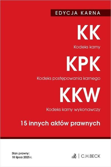 Kodeks karny. Kodeks postępowania karnego. Kodeks karny wykonawczy. 15 innych aktów prawnych. Edycja karna