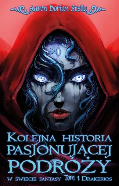 Kolejna historia pasjonującej podróży w świecie fantasy. Tom 1. Drakerios