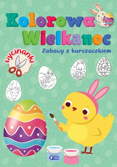 Kolorowa Wielkanoc. Zabawy z kurczaczkiem