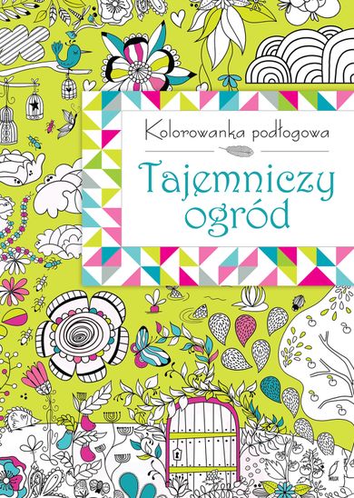 Kolorowanka podłogowa. Tajemniczy ogród