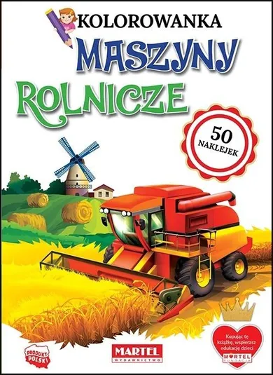 Kolorowanka z naklejkami. Maszyny Rolnicze