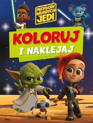 Koloruj i naklejaj. Gwiezdne wojny. Koloruj i naklejaj!