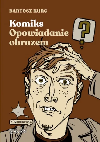 Komiks - opowiadanie obrazem. Od narracji do znaku