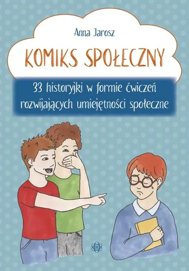 Komiks społeczny. 33 historyjki w formie ćwiczeń rozwijających umiejętności społeczne