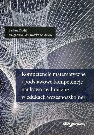 Kompetencje matematyczne i podstawowe kompetencje naukowo-techniczne w edukacji wczesnoszkolnej